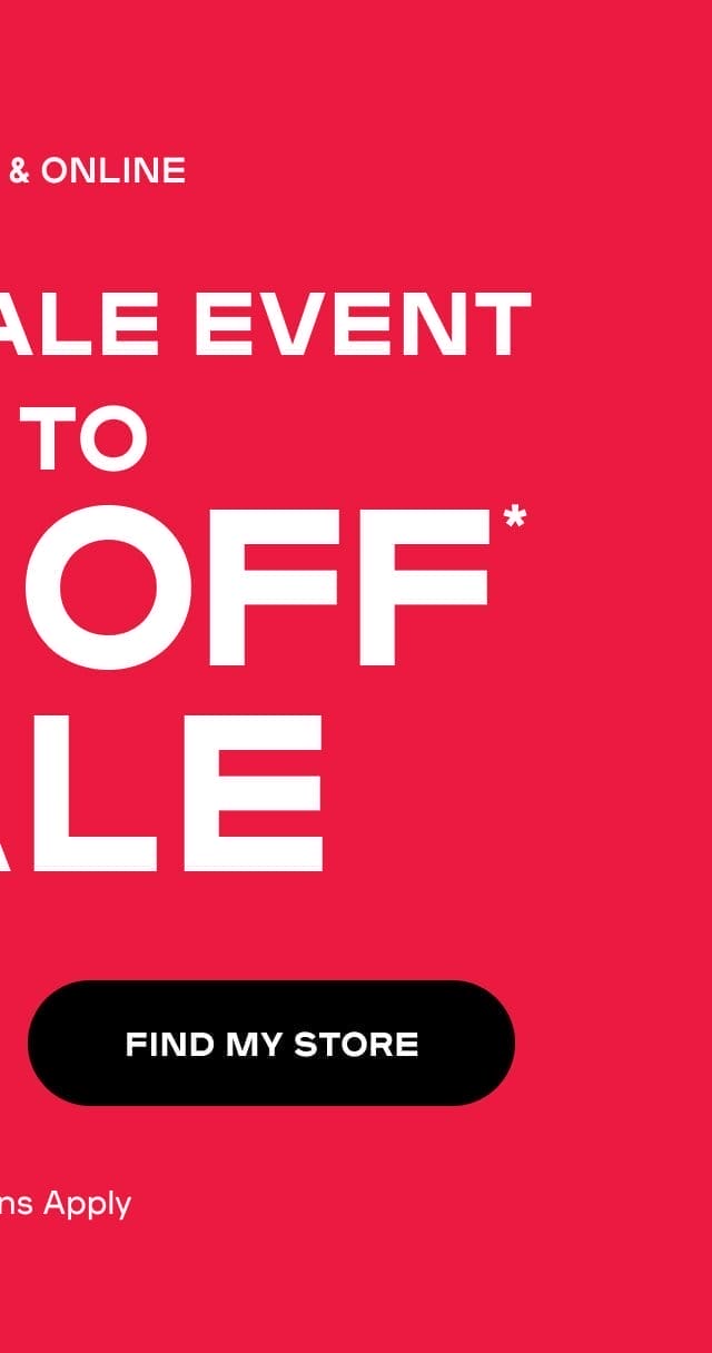 Online & In-store WINTER SALE EVENT UP TO 75% OFF SALE Exclusions apply