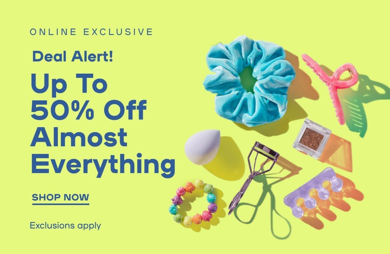 Deal Alert! Up To 50% Off* Almost Everything Exclusions apply -SHOP NOW