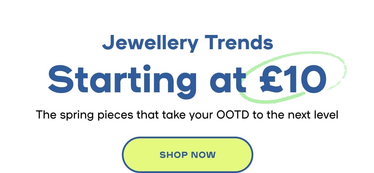 Jewellery Trends Starting At £10 The spring pieces that take your OOTD to the next level