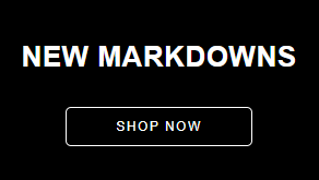 New Markdowns / Shop Now