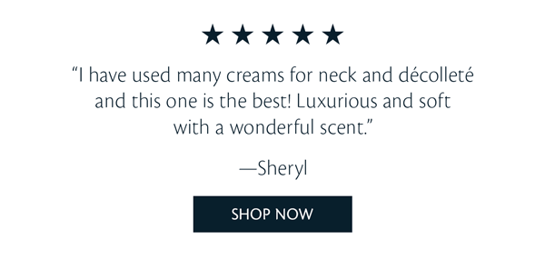 "I have used many creams for neck and decollete and this one is the best!" - Customer Review