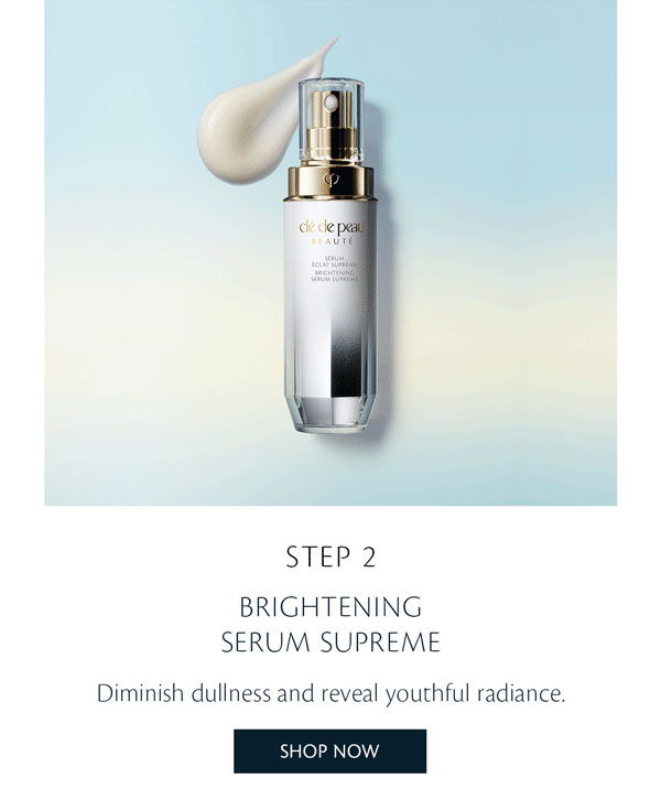 Step 2: Brightening Serum Supreme. Shop Now.