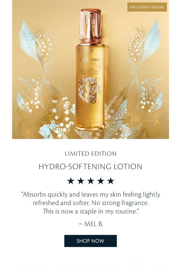 Limited Edition Hydro-Softening Lotion. Shop Now. 