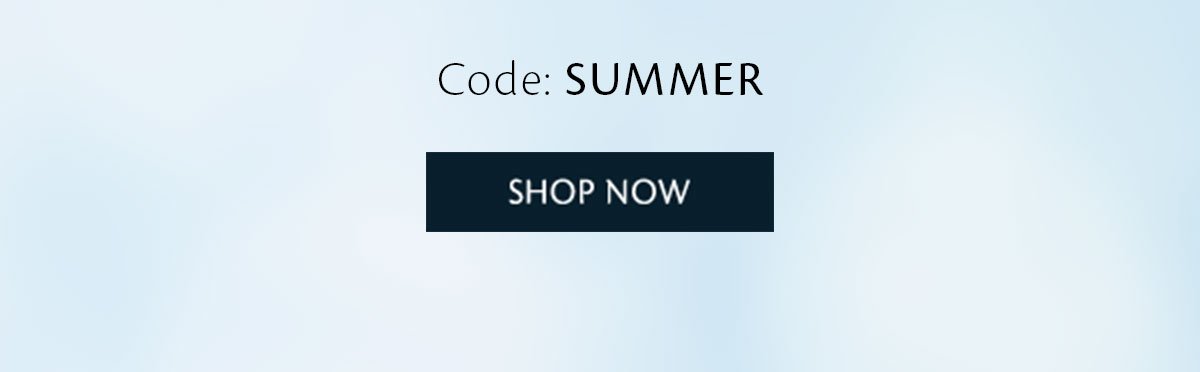 Code: SUMMER. Shop Now.