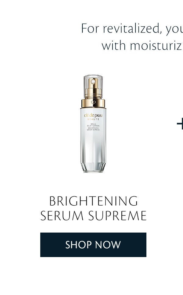 Brightening Serum Supreme. Shop Now.