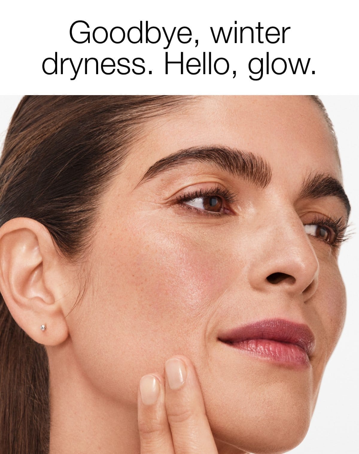 Goodbye, winter dryness. Hello, glow.