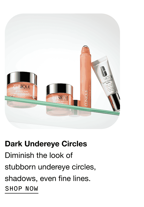 Dark Undereye Circles Diminish the look of stubborn undereye circles, shadows, even fine lines. | SHOP NOW