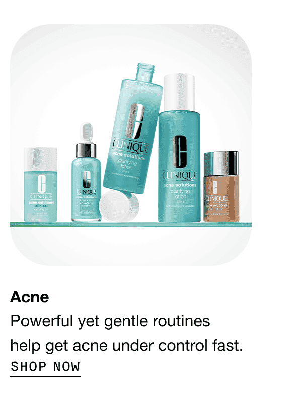 Acne Powerful yet gentle routines help get acne under control fast. | SHOP NOW