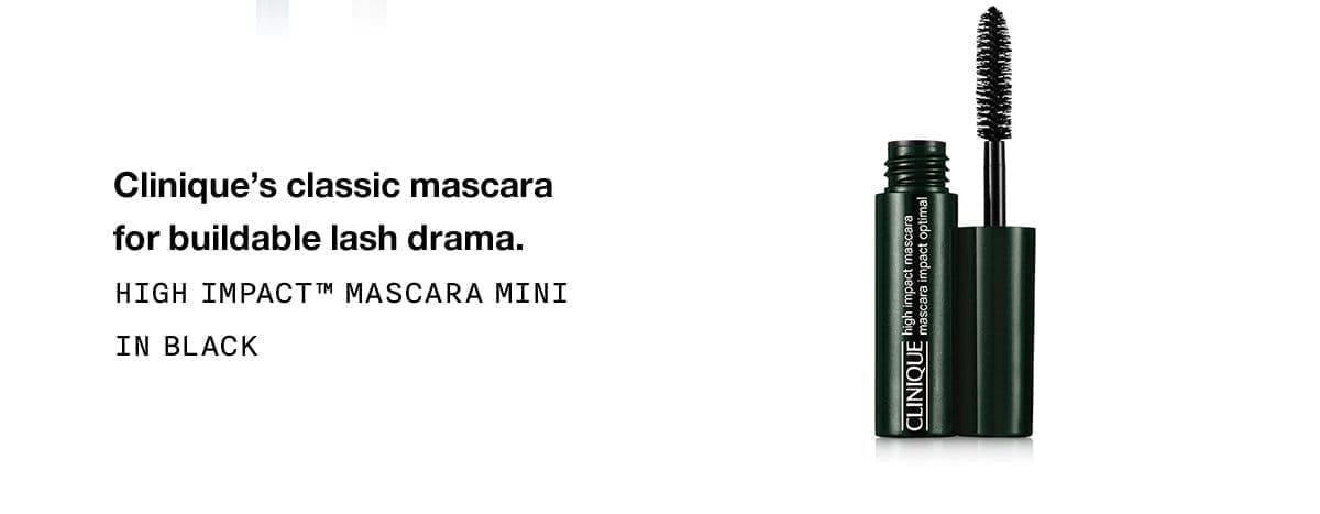 Clinique's classic mascara for buildable lash drama. | HIGH IMPACT™ MASCARA MINI IN BLACK