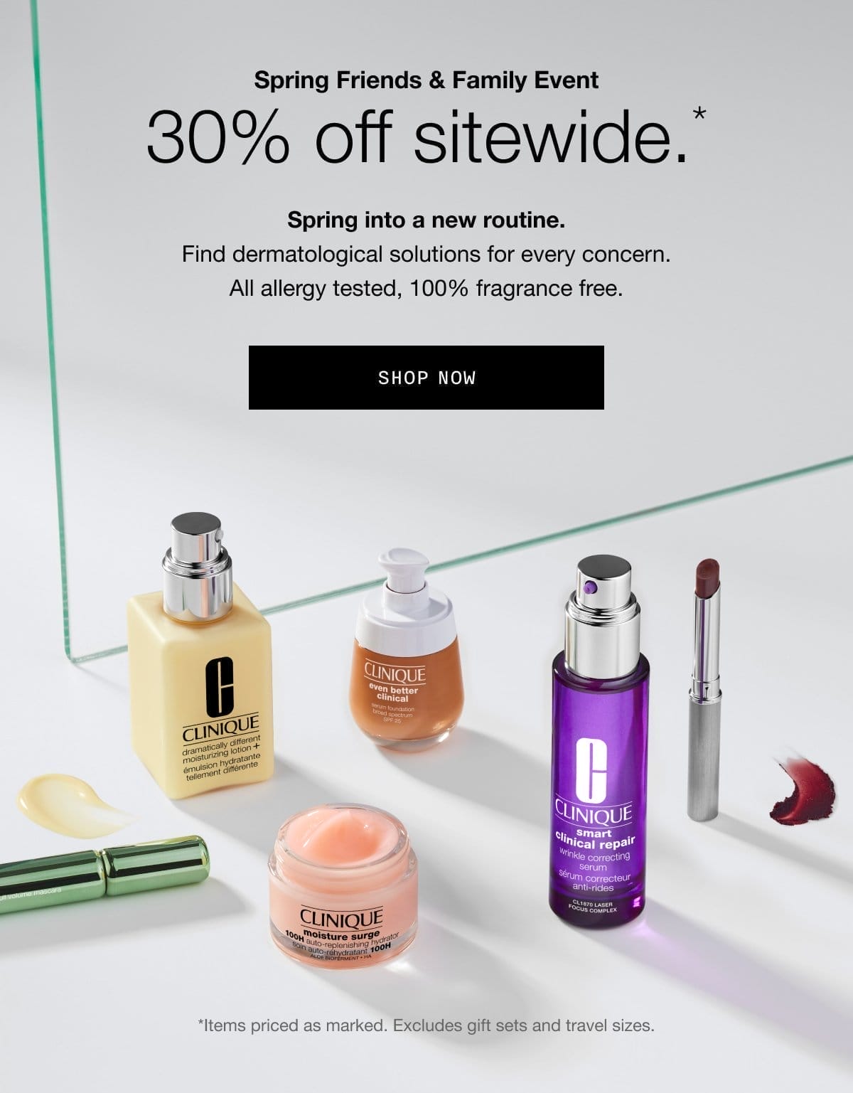 Spring Friends & Family Event | 30% off sitewide.* | Spring into a new routine. Find dermatological solutions for every concern. All allergy tested, 100% fragrance free. | SHOP NOW | *Items priced as marked. Excludes gift sets and travel sizes.