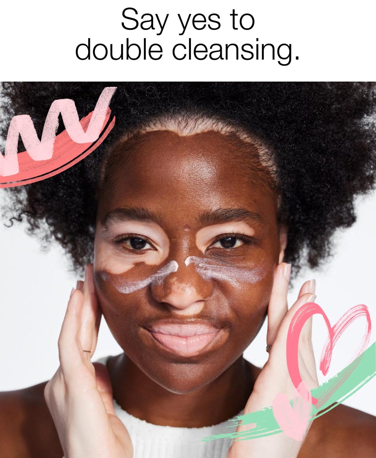 Say yes to double cleansing.