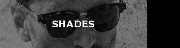 Shades