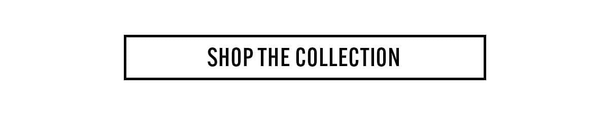 Shop the Collection