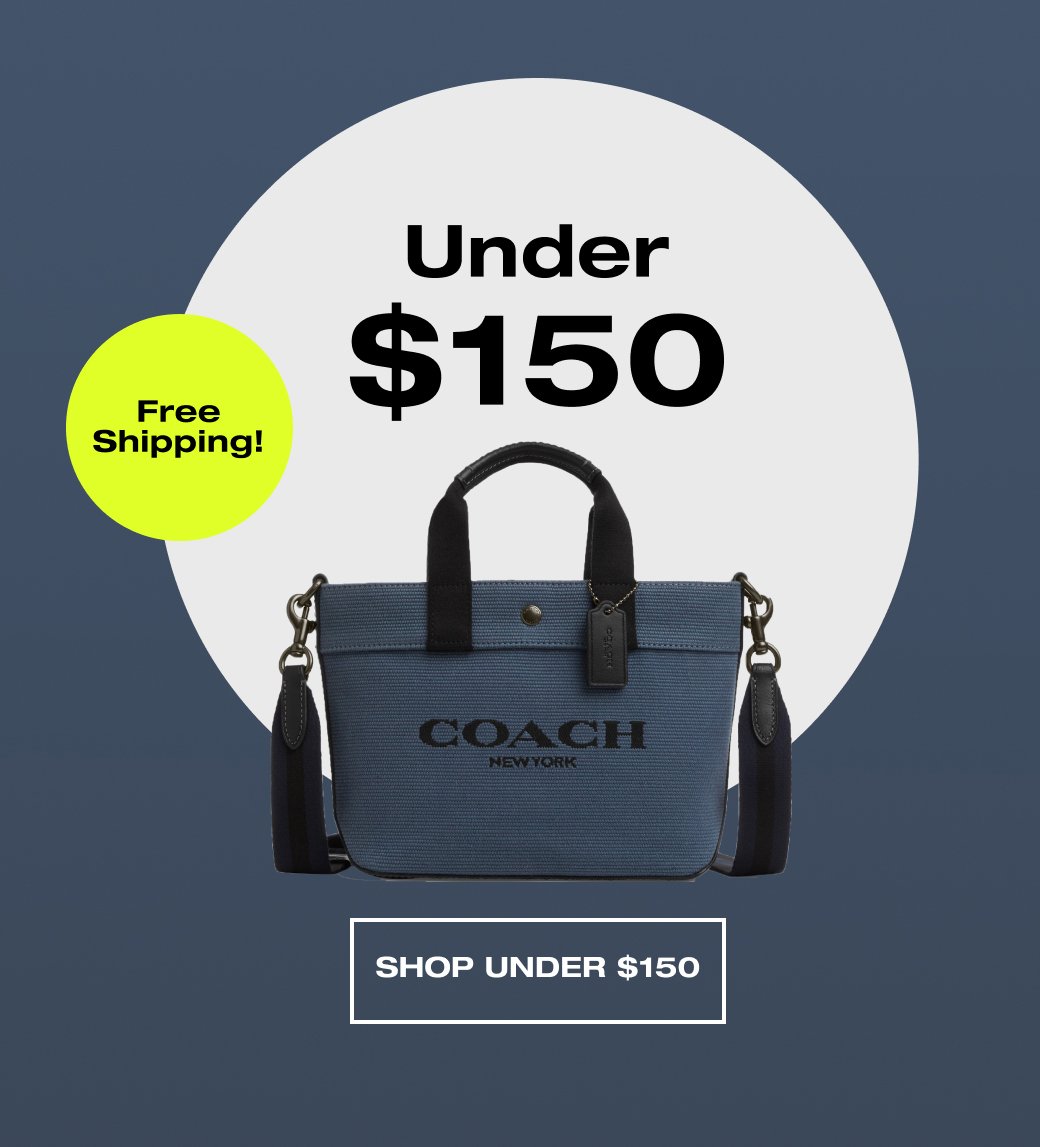 Under \\$150. SHOP UNDER \\$150. Free shipping