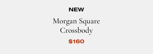 New Morgan Square Crossbody \\$160