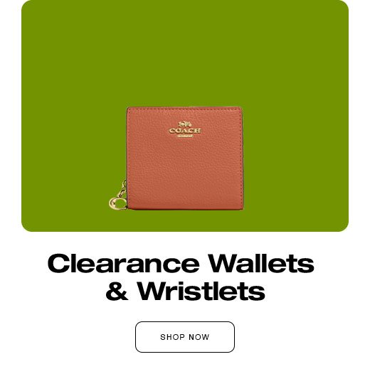 Clearance Wallets & Wristlets. SHOP NOW