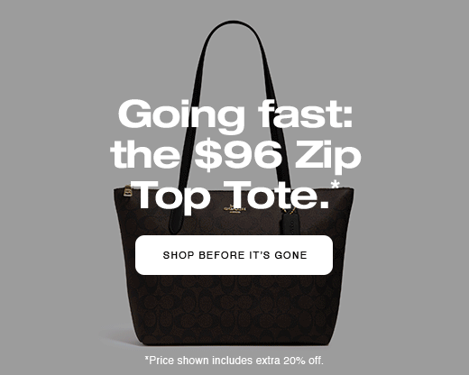 Going fast: the \\$96 Zip Top Tote.* SHOP BEFORE IT'S GONE. *Price shown includes extra 20% off.