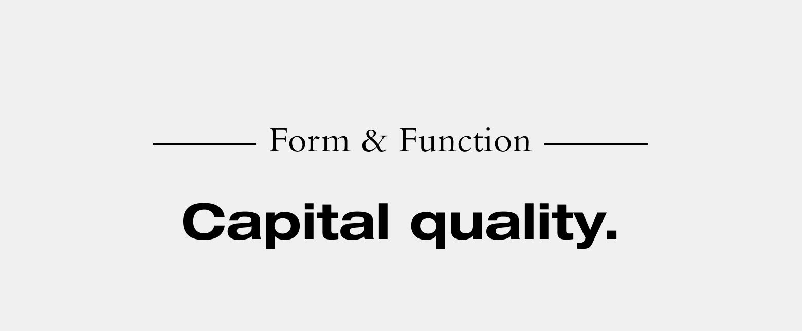 Form & Function Capital quality.