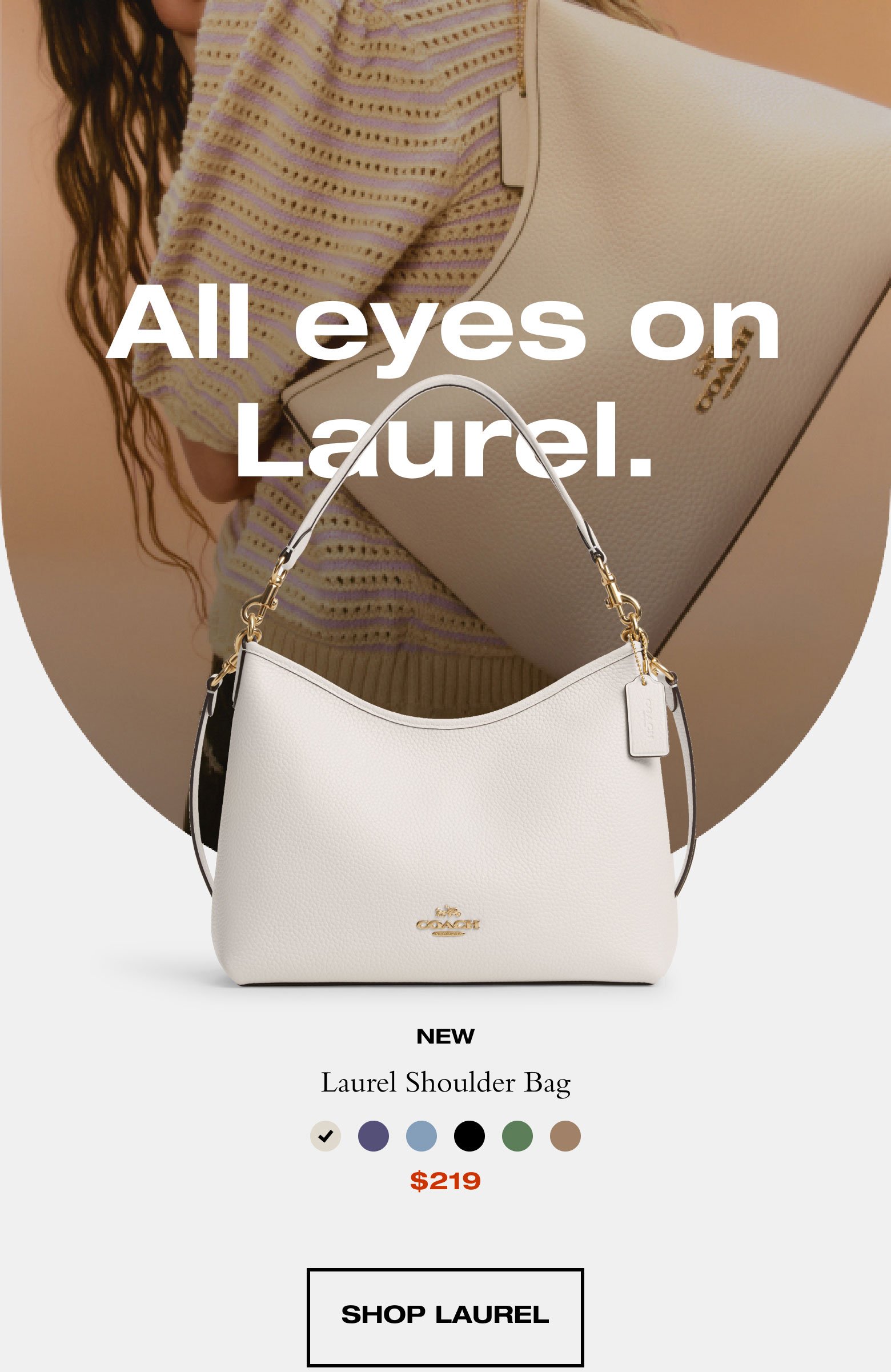 All eyes on Laurel. SHOP LAUREL