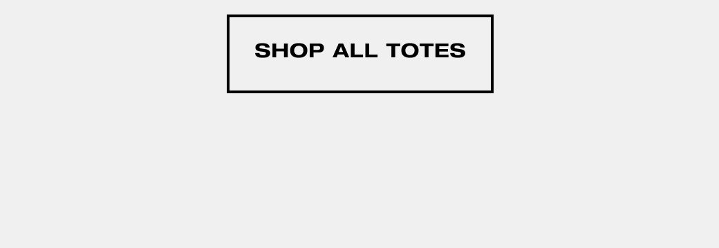 SHOP ALL TOTES