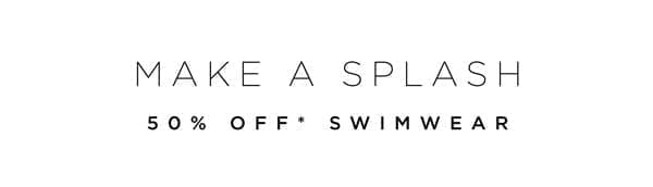 Shop 50% Off* Swimwear