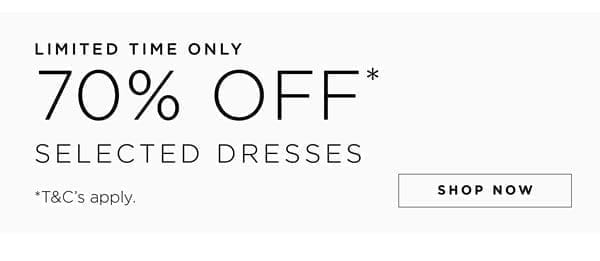 Shop 70% Off* Selected Dresses