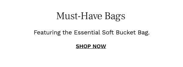 Must-Have Bags | Shop Now