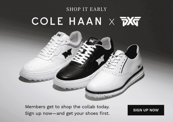 Become a member & shop the Cole Haan x PXG Collab today