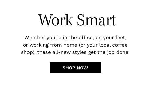 Work Smart | Shop Now