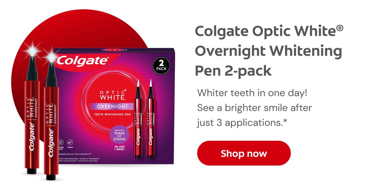 Colgate Optic White® Overnight Whitening Pen 2-pack Whiter teeth in one day! See a brighter smile after just 3 applications.* click here to shop now