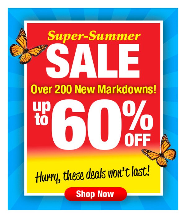 Super Summer Sale. Over 200 New Markdowns.