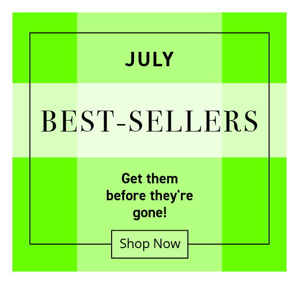 July Best Sellers- Shop Now