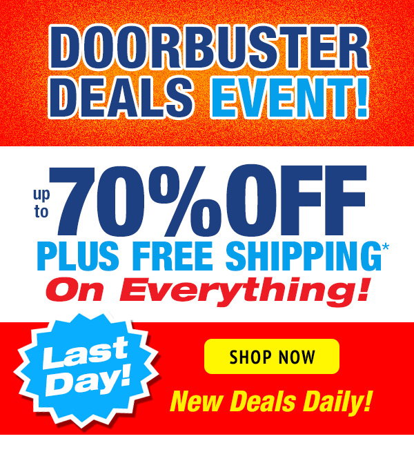 Doorbuster Deals Event! up to 70% OFF plus Free Shipping on everything!