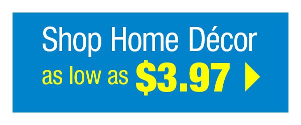 Shop Home Decor as low as \\$3.97