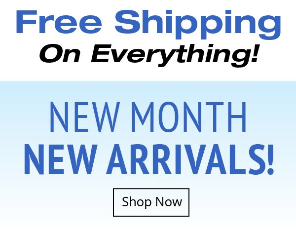 Shop New Arrivals + Get FREE SHIPPING on Everything