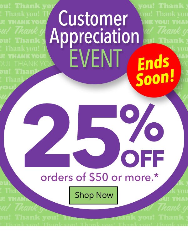 Customer Appreciation Event 25% off \\$50+