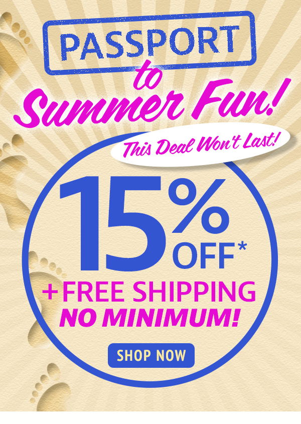 Passport to Summer Fun: 15% off + Free Shipping