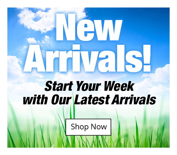 New Arrivals! Start Your Week with Our Latest Arrivals