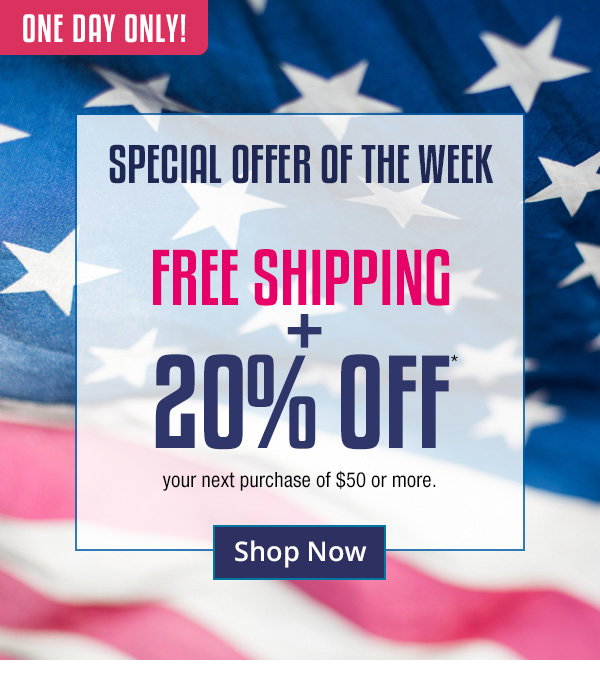 One day Only! Special offer of the Week! Free Shipping + 20% off orders \\$50+