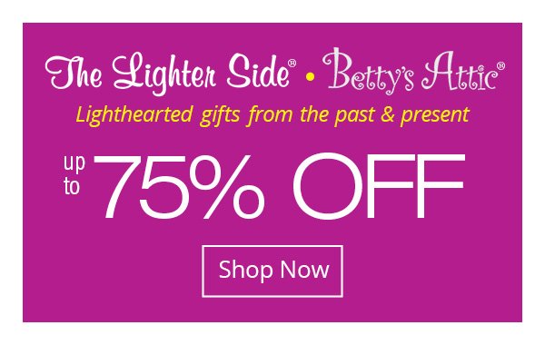 Shop The Lighter Side and Betty's Attic