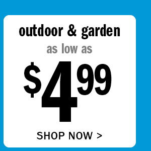 Outdoor & Garden as low as \\$4.99