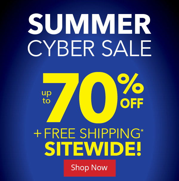 Summer Cyber Sale. Up to 70% off + Free Shipping 