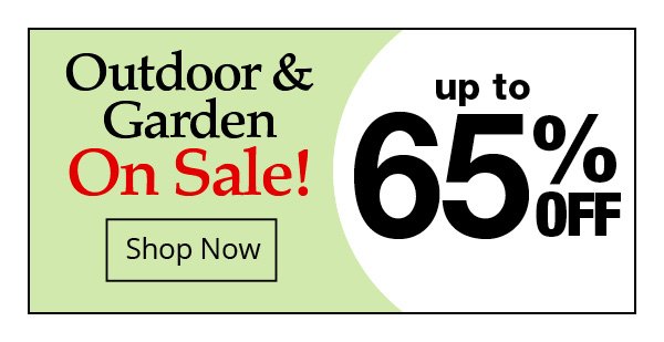 Outdoor & Garden- Shop Now