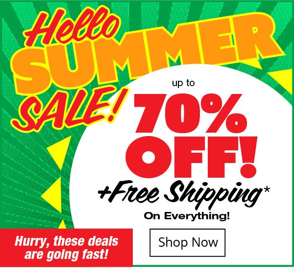 Hello Summer Sale! Up to 70% off + Free Shipping