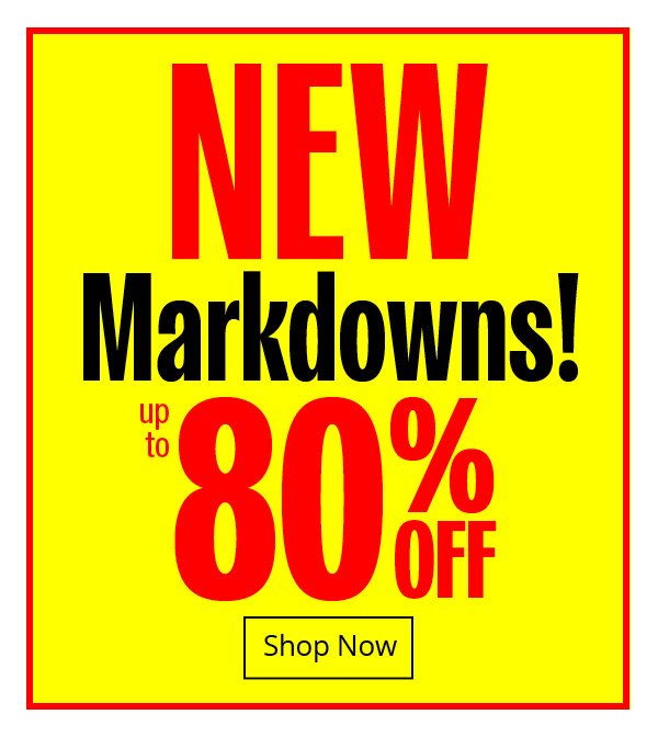 New Markdowns - Shop Now!