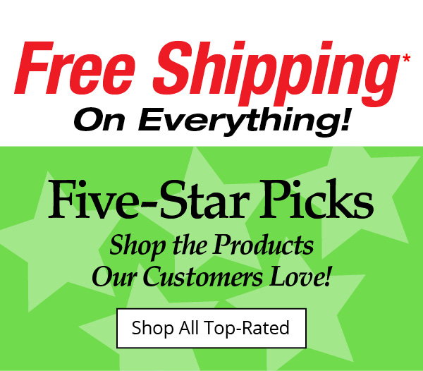 Free Shipping On EVERYTHING! Five Star Picks