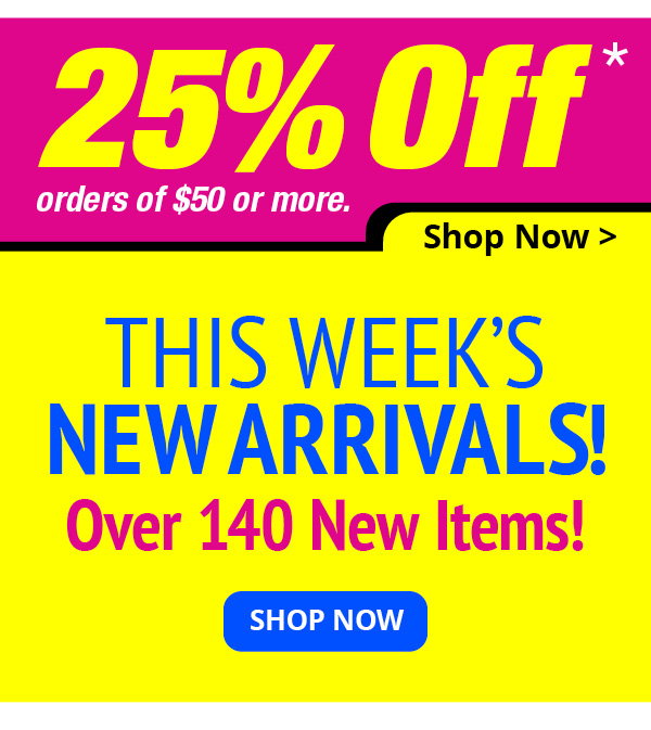 25% Off orders of \\$50+ New Arrivals