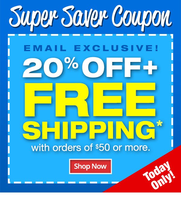 Super Saver Coupon 20% off + Free Shipping on orders \\$50+