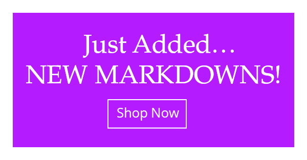 Just Added... New Markdowns!