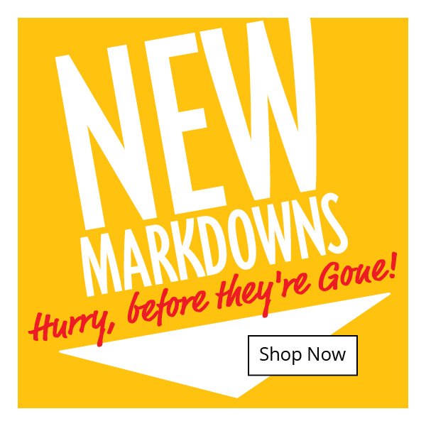 New Markdowns Every Day!